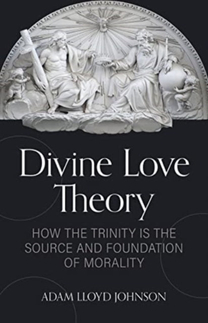 Divine Love Theory  How the Trinity is the Source