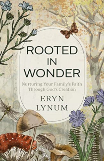 Rooted in Wonder  Nurturing Your Familys Faith