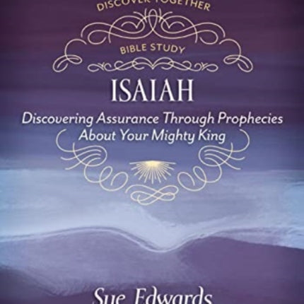 Isaiah – Discovering Assurance Through Prophecies About Your Mighty King