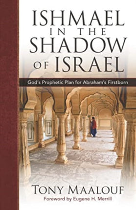 Ishmael in the Shadow of Israel  Gods Prophetic