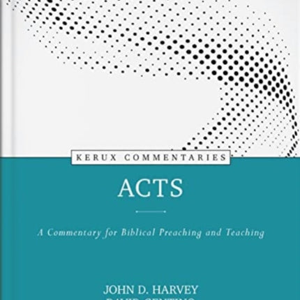 Acts – A Commentary for Biblical Preaching and Teaching