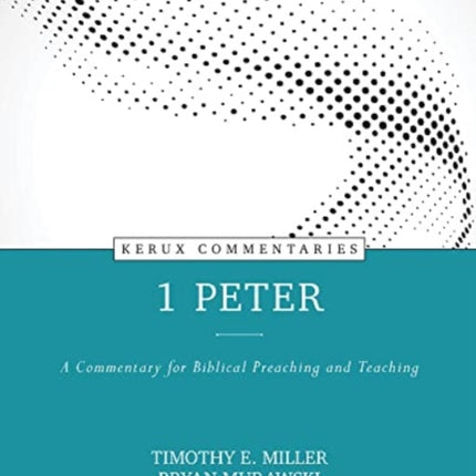 1 Peter – A Commentary for Biblical Preaching and Teaching