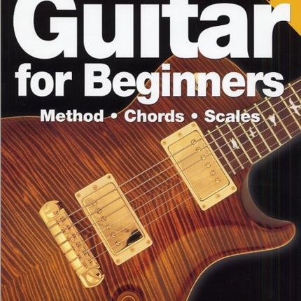 Step One: Guitar For Beginners - Method, Chords, Scales