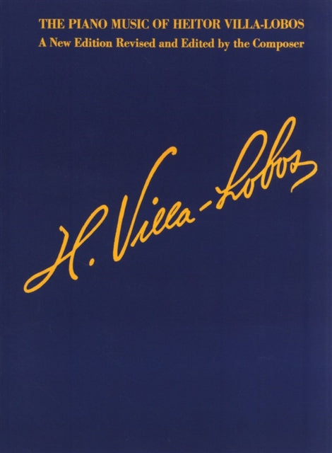 The Piano Music of Heitor Villa-Lobos: Music for Millions Series