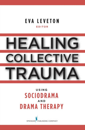 Healing Collective Trauma Using Sociodrama and