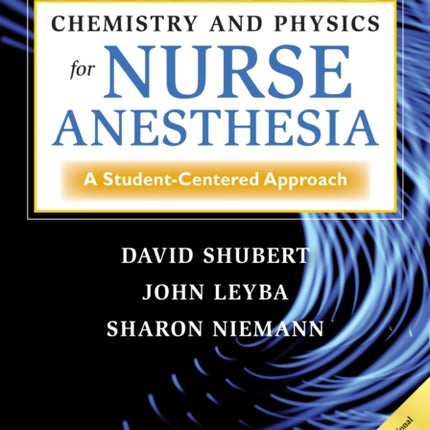 Chemistry and Physics for Nurse Anesthesia A