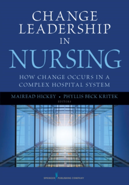Change Leadership in Nursing How Change Occurs in