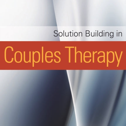 Solution Focused Therapy with Couples