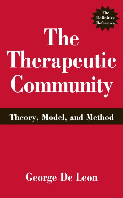 The Therapeutic Community Theory Model and Method