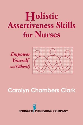Holistic Assertiveness Skills For Nurses Empower