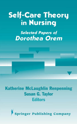 Selfcare Theory in Nursing Selected Papers of