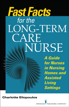 Fast Facts for the LongTerm Care Nurse