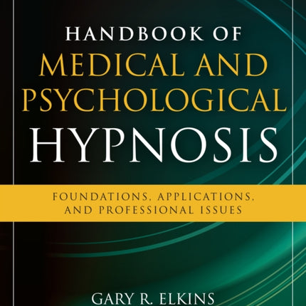 Handbook of Medical and Psychological Hypnosis