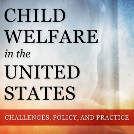 Child Welfare in the United States Challenges
