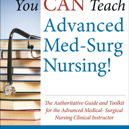 Miller M You Can Teach Advanced MedSurg Nursing