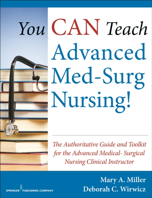 Miller M You Can Teach Advanced MedSurg Nursing