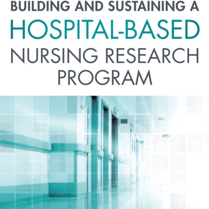 Building and Sustaining a HospitalBased Nursing