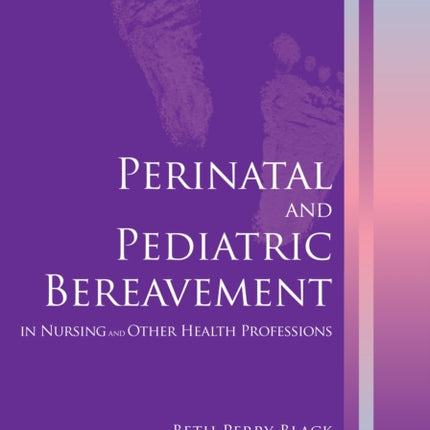Perinatal and Pediatric Bereavement in Nursing