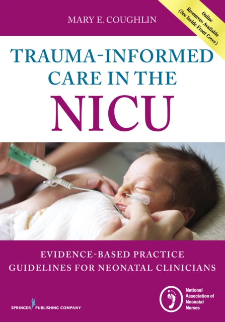 TraumaInformed Care in the NICU EvidencedBased