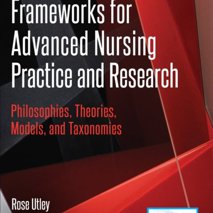 Frameworks for Advanced Nursing Practice and