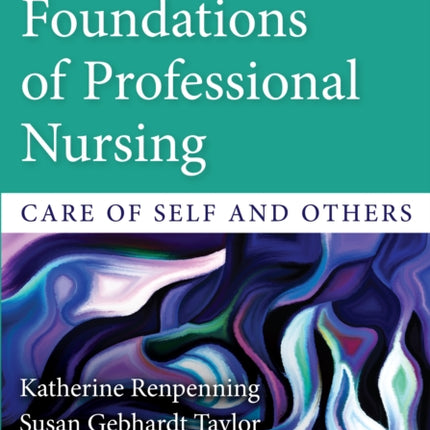 Foundations of Professional Nursing Care of Self