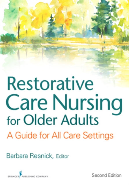 Restorative Care Nursing for Older Adults A Guide