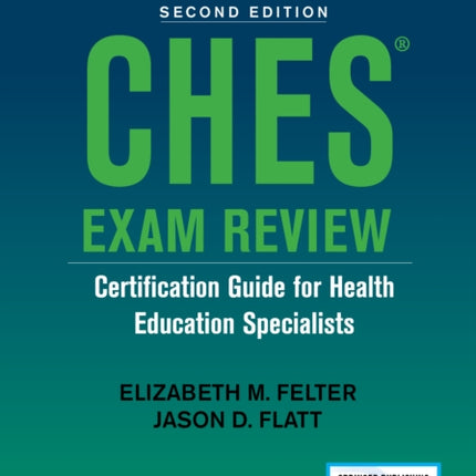 CHES® Exam Review: Certification Guide for Health Education Specialists