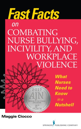 Fast Facts on Combating Nurse Bullying Incivility