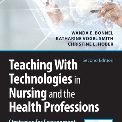 Teaching with Technologies in Nursing and the