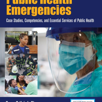 Public Health Emergencies: Case Studies, Competencies, and Essential Services of Public Health