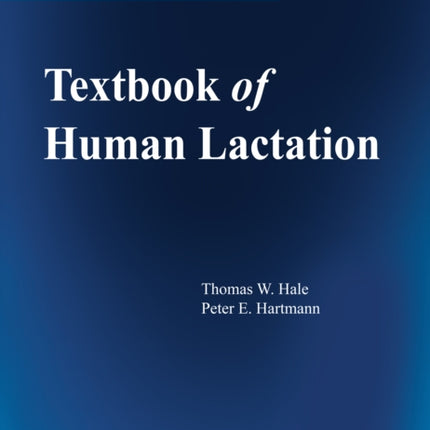 Hale  Hartmanns Textbook of Human Lactation