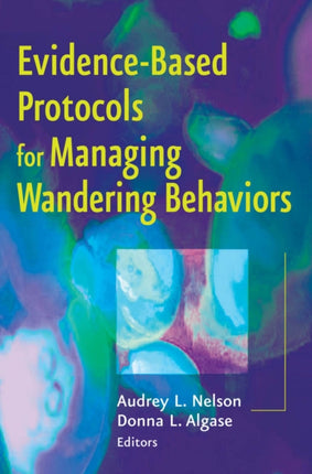 EvidenceBased Protocols for Managing Wandering