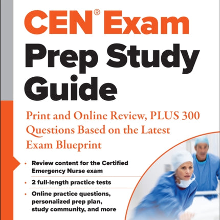 CEN® Exam Prep Study Guide: Print and Online Review, PLUS 300 Questions Based on the Latest Exam Blueprint