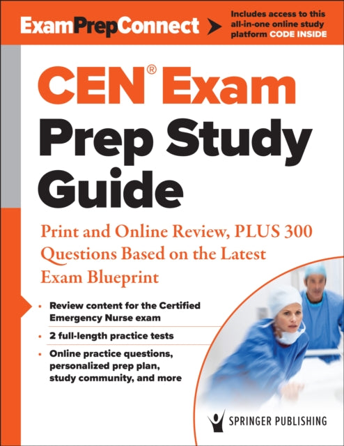 CEN® Exam Prep Study Guide: Print and Online Review, PLUS 300 Questions Based on the Latest Exam Blueprint