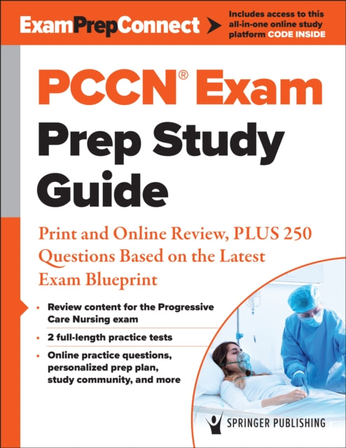 PCCN® Exam Prep Study Guide: Print and Online Review, PLUS 250 Questions Based on the Latest Exam Blueprint