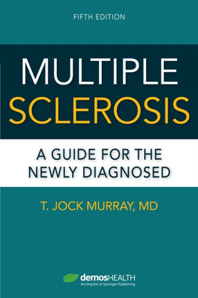 Multiple Sclerosis A Guide for the Newly