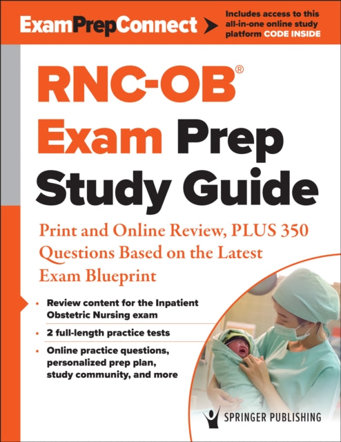 RNC-OB® Exam Prep Study Guide: Print and Online Review, PLUS 350 Questions Based on the Latest Exam Blueprint