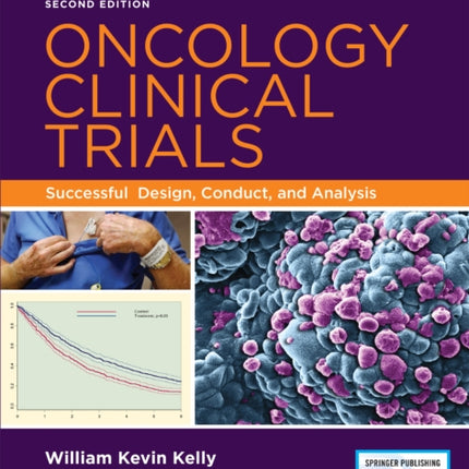 Oncology Clinical Trials: Successful Design, Conduct, and Analysis