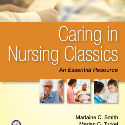 Caring in Nursing Classics An Essential Resource