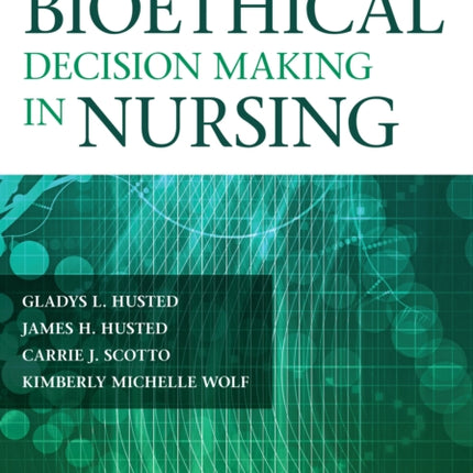 Bioethical Decision Making in Nursing