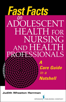 Fast Facts on Adolescent Health for Nursing and