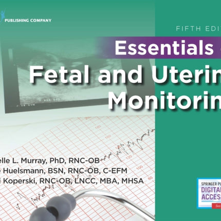 Essentials of Fetal and Uterine Monitoring, Fifth Edition