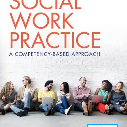 Social Work Practice: A Competency-Based Approach