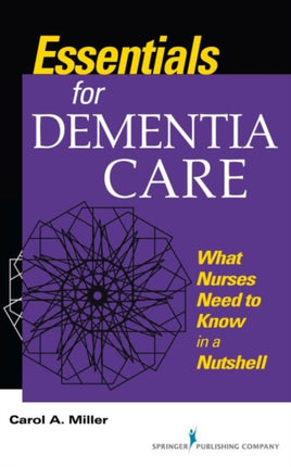 Essentials for Dementia Care: What Nurses Need to Know in a Nutshell