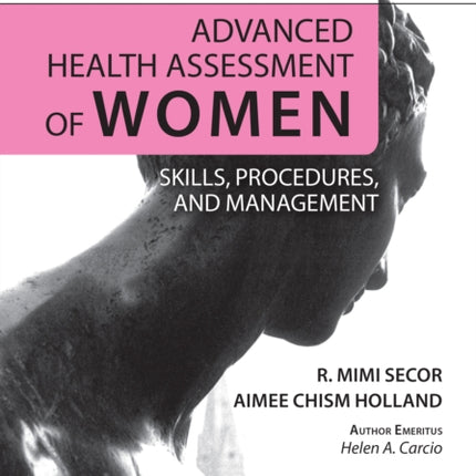 Advanced Health Assessment of Women: Skills, Procedures, and Management