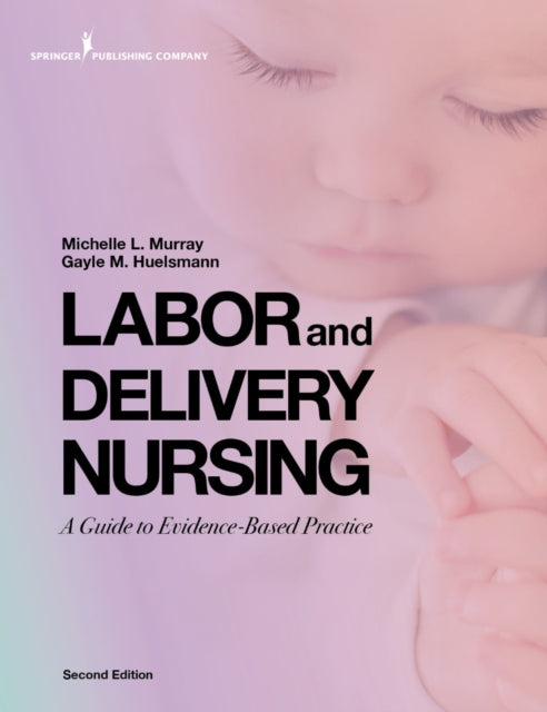Labor and Delivery Nursing A Guide to
