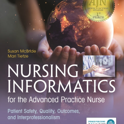 Nursing Informatics for the Advanced Practice Nurse, Third Edition: Patient Safety, Quality, Outcomes, and Interprofessionalism