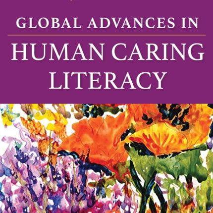 Global Advances in Human Caring Literacy