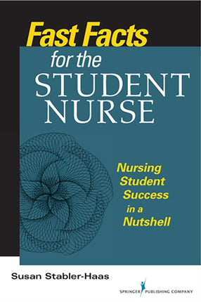 Fast Facts for the Student Nurse Nursing Student