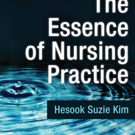 The Essence of Nursing Practice